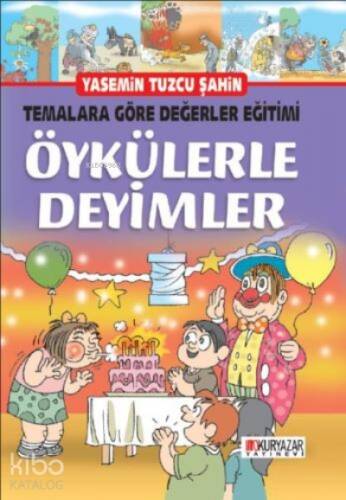 Temalara Göre Değerler Eğitimi - Öykülerle Deyimler - 1