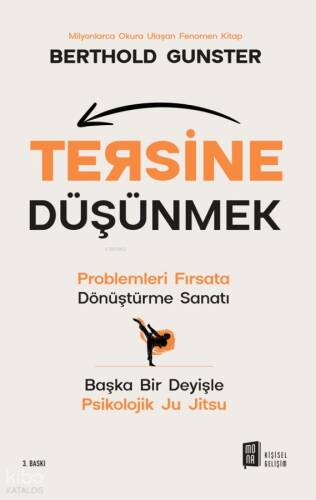 Tersine Düşünmek;Problemleri Fırsata Dönüştürme Sanatı Başka Bir Deyişle Psikolojik Ju Jitsu - 1