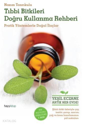 Tıbbı Bitkileri Doğru Kullanma Rehberi; Pratik Yöntemlerle Doğal İlaçlar - 1