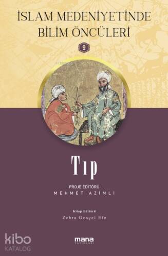 Tıp - İslam Medeniyetinde Bilim Öncüleri 9 - 1