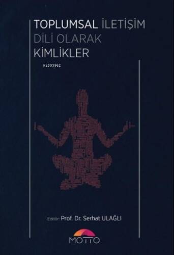 Toplumsal İletişim Dili Olarak KToplumsal İletişim Dili Olarak Kimliklerimlikler - 1
