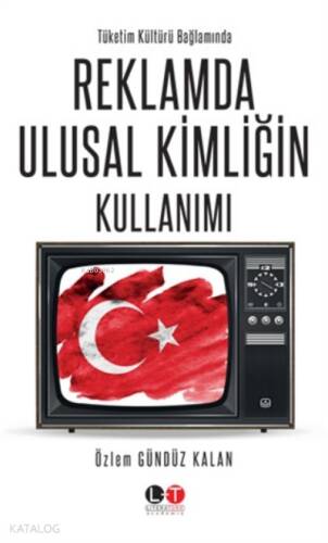 Tüketim Kültürü Bağlamında Reklamda Ulusal Kimliğin Kullanımı - 1