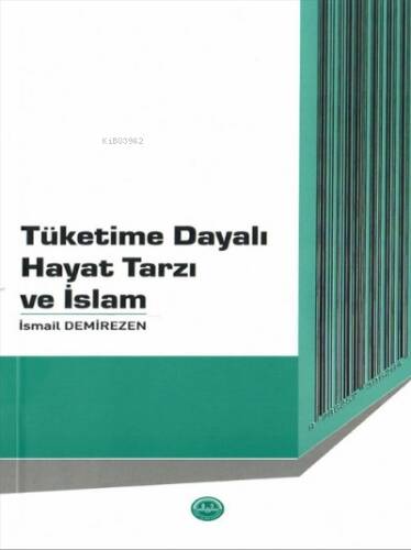 Tüketime Dayalı Hayat Tarzı ve İslam - 1