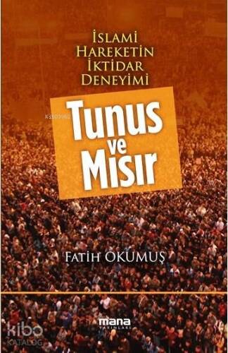 Tunus ve Mısır; İslami Hareketin İktidar Deneyimi - 1