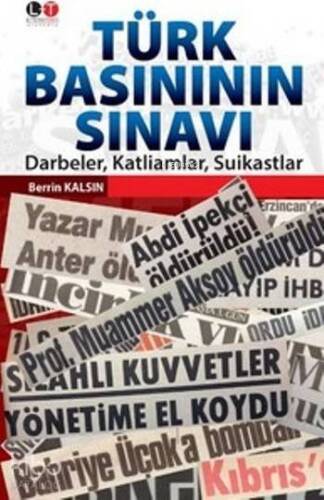 Türk Basının Sınavı; Darbeler, Katliamlar, Suikastlar - 1