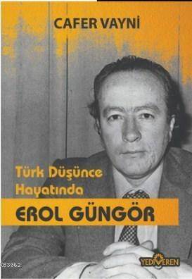 Türk Düşünce Hayatında Erol Güngör - 1