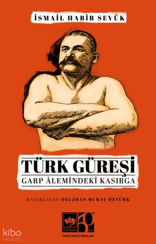 Türk Güreşi;Garp Alemindeki Kasırga - 1