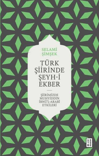 Türk Şiirinde Şeyh-i Ekber;Şiirimizde Muhyiddin İbnü’l Arabî Etkileri - 1