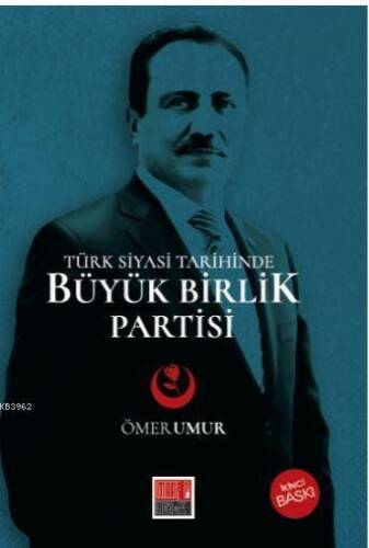 Türk Siyasi Tarihinde Büyük Birlik Partisi (1993-2009) - 1