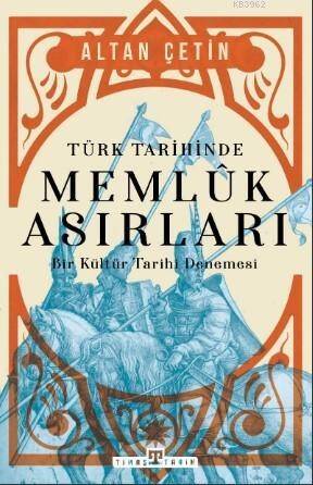 Türk Tarihinde Memluk Asırları; Bir Kültür Tarihi Denemesi - 1