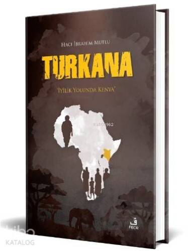Turkana; "İyilik Yolunda Kenya" - 1
