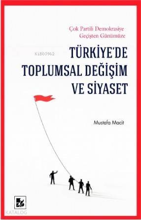 Türkiye'de Toplumsal Değişim ve Siyaset - 1