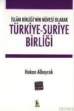 Türkiye-suriye Birliği -islâm Birliği'nin Nüvesi Olarak- - 1