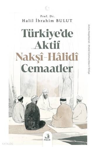Türkiye’de Aktif Nakşî-Hâlidî Cemaatler - 1