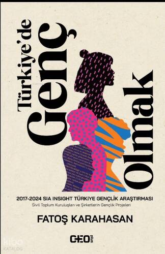 Türkiye'de Genç Olmak;2017-2024 Sia Insight Türkiye Gençlik Araştırması - 1