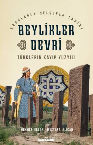 Türklerin Kayıp Yüzyılı - Beylikler Devri; Türkiye Tarihi - 1