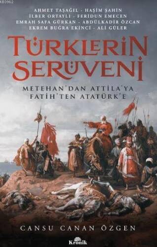 Türklerin Serüveni; Metehan'dan Attila'ya, Fatih'ten Atatürk'e - 1