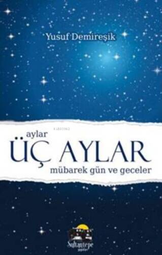 Üç Aylar Mübarek Gün ve Geceler - 1