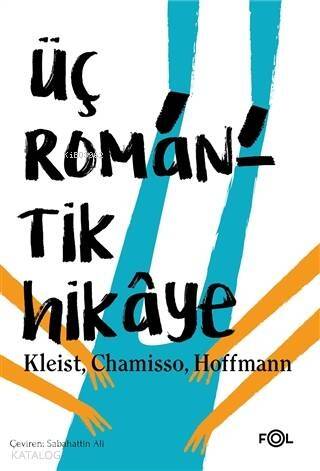 Üç Romantik Hikâye -San Domingo'da bir Nişanlanma, Peter Schlemihl'in; Acayip Sergüzeşti, Duka ile Karıs- - 1