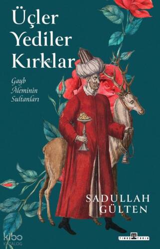 Üçler Yediler Kırklar;Gayb Âleminin Sultanları - 1