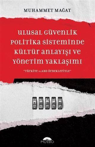 Ulusal Güvenlik Politika Sisteminde Kültür Anlayışı ve Yönetim Yaklaşımı Türkiye ve ABD Örnekleriyle - 1