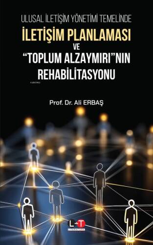 Ulusal İletişim Yönetimi Temelinde İletişim Planlaması ve "Toplum Alzaymırı"nın Rehabilitasyonu - 1