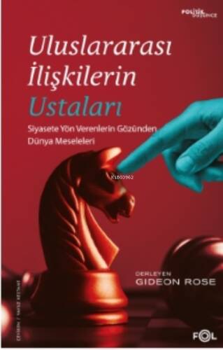 Uluslararası İlişkilerin Ustaları – Siyasete Yön Verenlerin Gözünden Dünya Meseleleri– - 1
