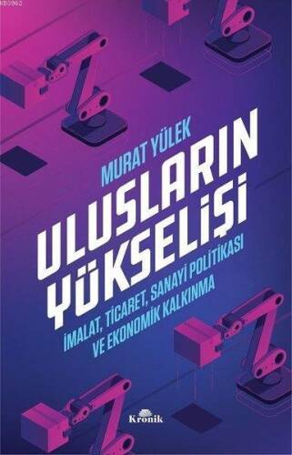 Ulusların Yükselişi; İmalat, Ticaret, Sanayi Politikası ve Ekonomik Kalkınma - 1
