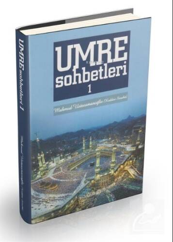Umre Sohbetleri 1. Cilt - 1
