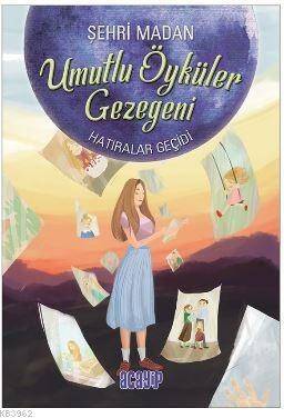 Umutlu Öyküler Gezegeni 3 - Hatıralar Geçidi - 1