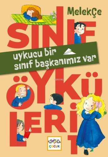Uykucu Bir Sınıf Başkanımız Var - Sınıf Öyküleri - 1