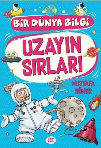 Uzayın Sırları - Bir Dünya Bilgi - 1