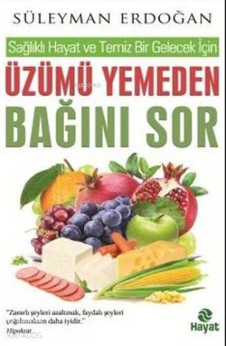 Üzümü Yemeden Bağını Sor; Sağlıklı Hayat ve Temiz - 1