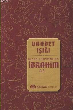 Vahdet Işığı Kuran-ı Kerimde Hz. İbrahim a.s. - 1