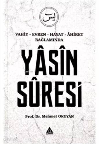 Vahiy - Evren - Hayat - Âhiret Bağlamında Yasin Suresi - 1