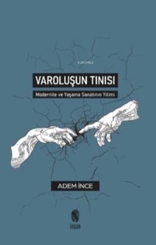 Varoluşun Tınısı;Modernite ve Yaşama Sanatının Yitimi - 1