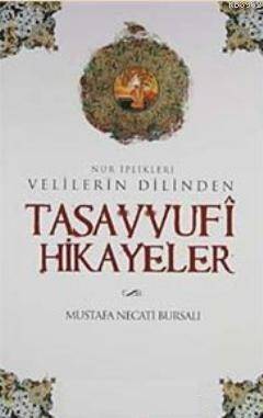 Velilerin Dilinden Tasavvufi Hikayeler; Nur İplikleri - 1