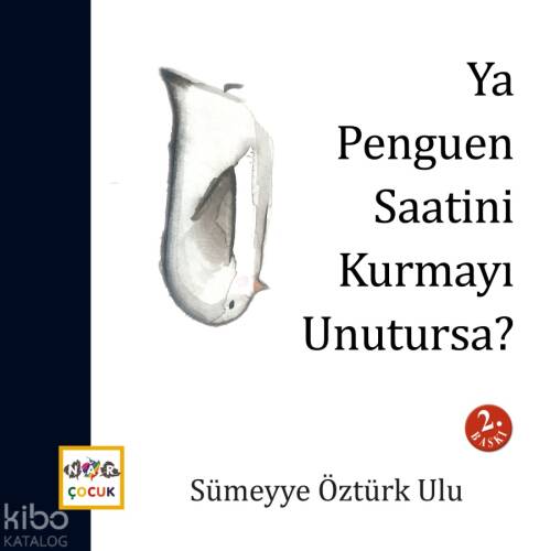 Ya Penguen Saatini Kurmayı Unutursa? - 1
