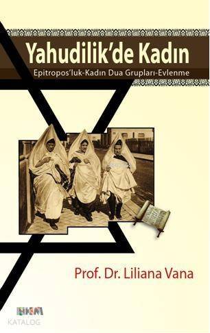 Yahudilik'de Kadın; Epitroposluk-Kadın Dua Grupları-Evlenme - 1