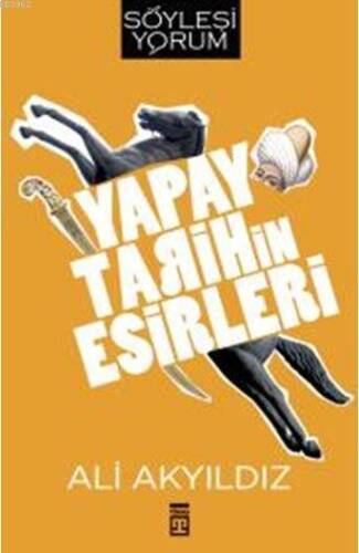 Yapay Tarihin Esirleri - 1