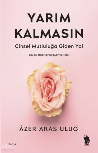 Yarım Kalmasın;Cinsel Mutluluğa Giden Yol - 1