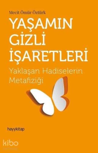 Yaşamın Gizli İşaretleri Yaklaşan Hadiselerin Metafiziği - 1