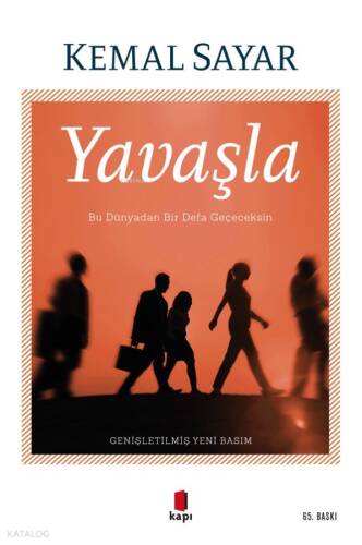 Yavaşla;Bu Dünyadan Bir Defa Geçeceksin - 1