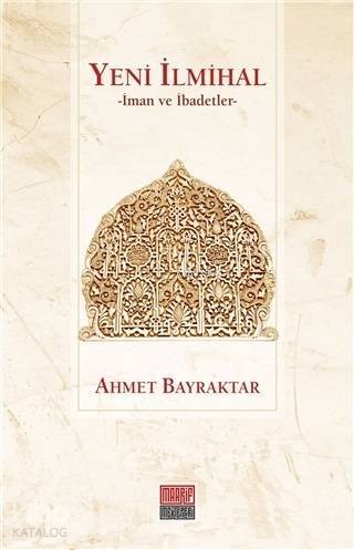 Yeni İlmihal; İman ve İbadetler - 1