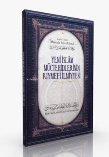 Yeni İslam Müctehidlerinin Kıymet- i İlmiye - 1