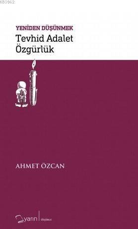 Yeniden Düşünmek - Tevhid Adalet Özgürlük - 1