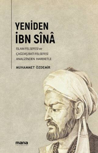 Yeniden İbn Sina;İslâm Felsefesi ve Çağdaş Batı Felsefesi Analizinden Hareketle - 1
