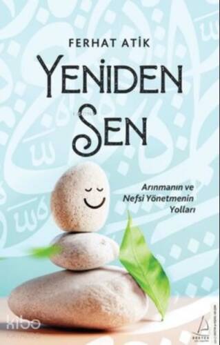 Yeniden Sen - Arınmanın ve Nefsi Yönetmenin Yolları - 1