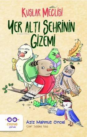 Yer Altı Şehrinin Gizemi – Kuşlar Meclisi - 1