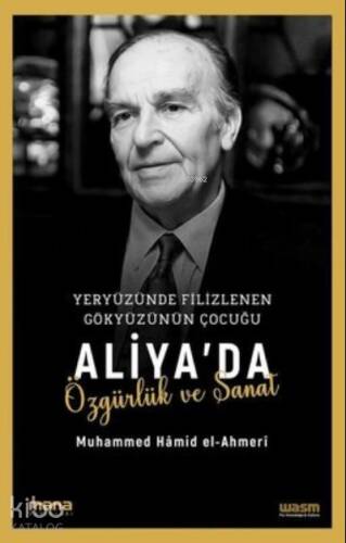 Yeryüzünde Filizlenen Gökyüzünün Çocuğu: Aliya'da Özgürlük ve Sanat - 1